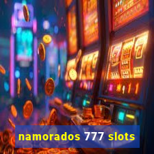 namorados 777 slots